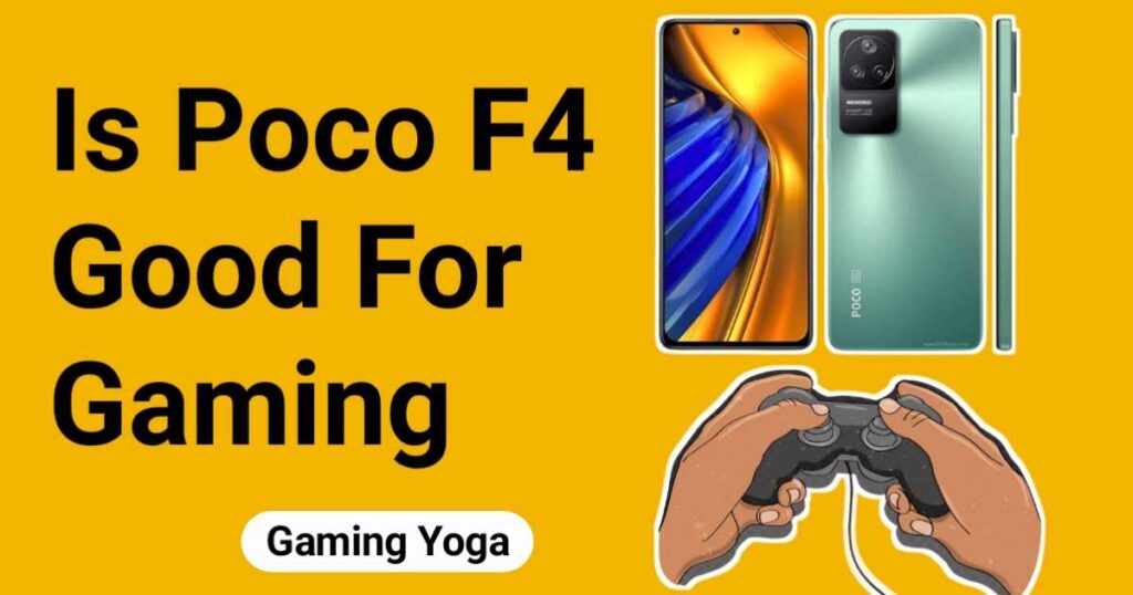 Is Poco F4 Good For Gaming