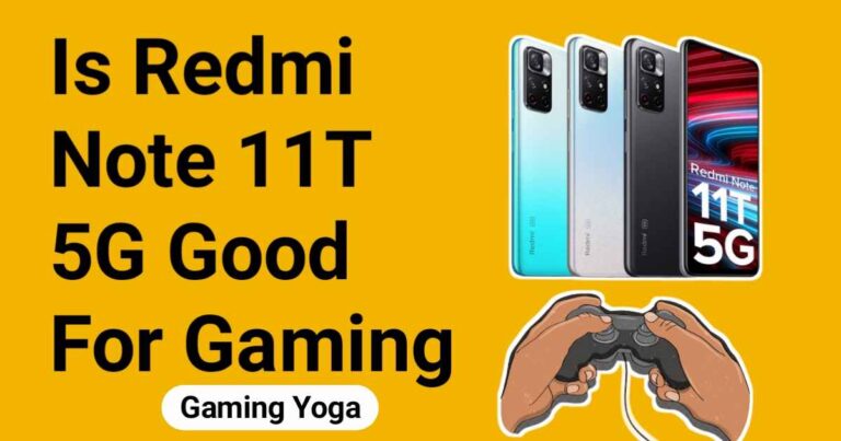 Is Redmi Note 11T 5G Good For Gaming