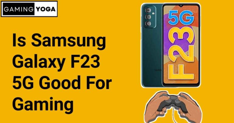 Is Samsung Galaxy F23 5G Good For Gaming