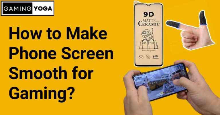 How to Make Phone Screen Smooth for Gaming